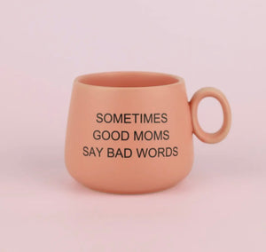 Good Moms Say Bad Words Mug