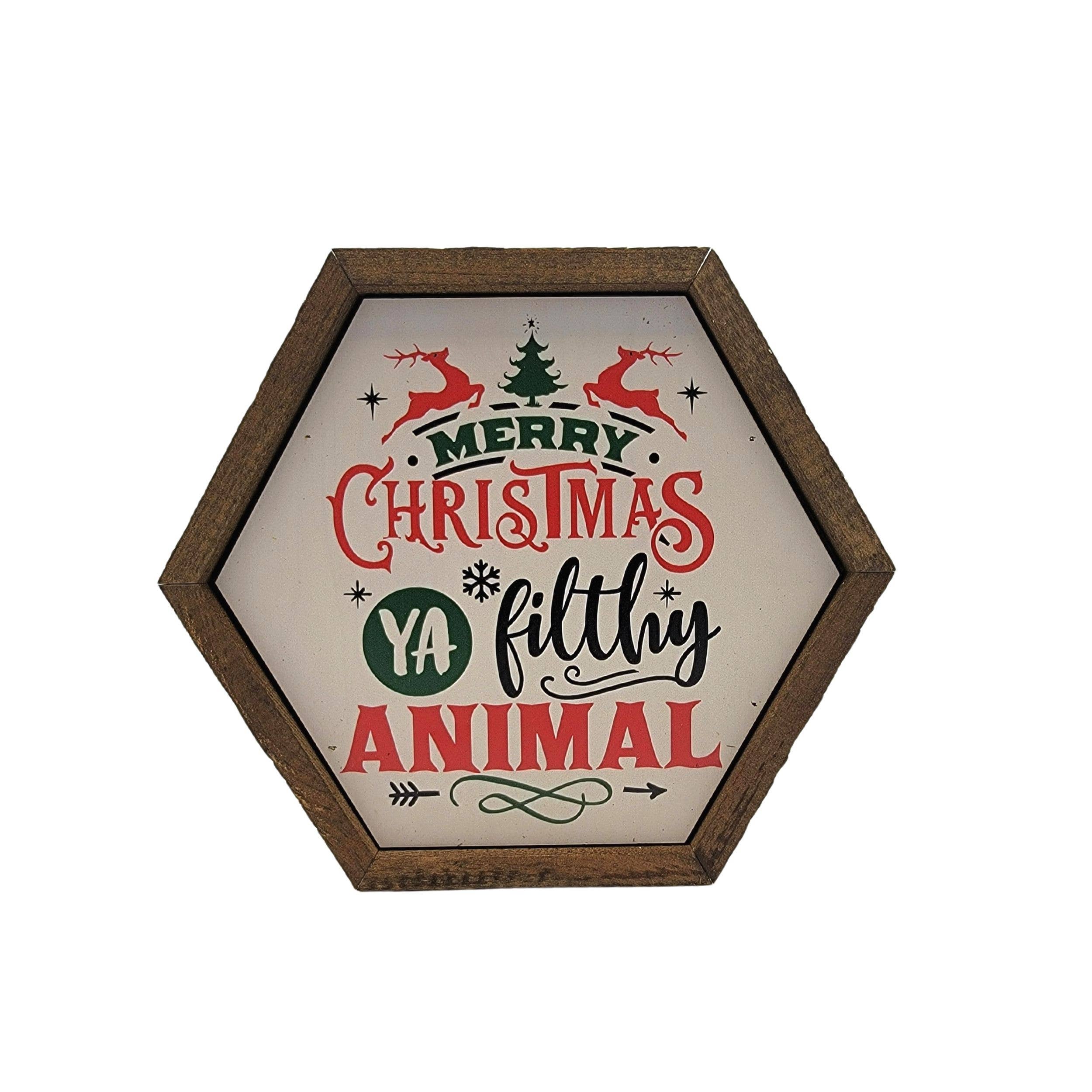 Merry Christmas Ya Filthy- Hexagon Sign